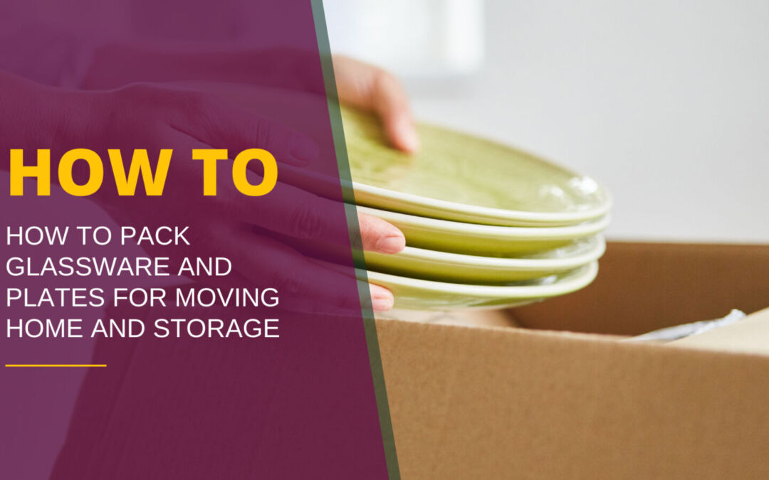 How to pack glassware and plates for moving home and storage